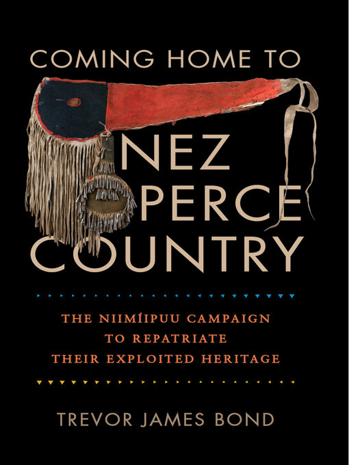 Title details for Coming Home to Nez Perce Country by Trevor James Bond - Wait list